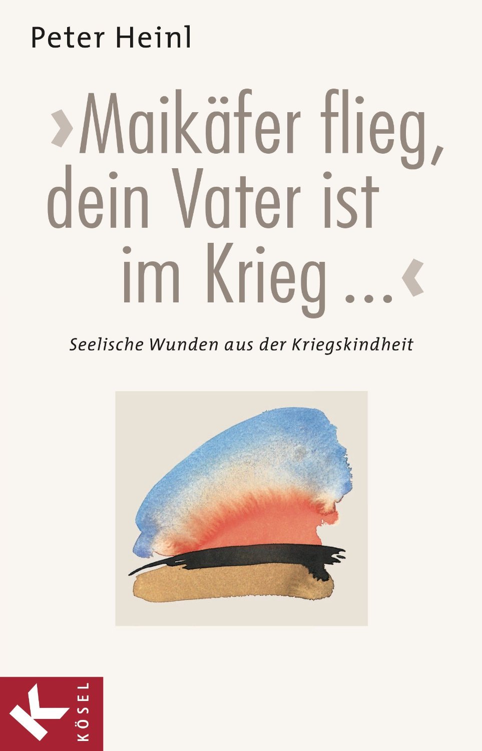 Peter Heinl (2008): „Maikäfer flieg, dein Vater ist im Krieg ...“ Seelische Wunden aus der Kriegskindheit.  München. 120 S.